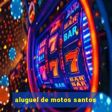 aluguel de motos santos