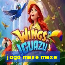 jogo mexe mexe