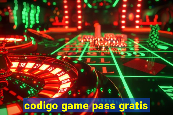 codigo game pass gratis