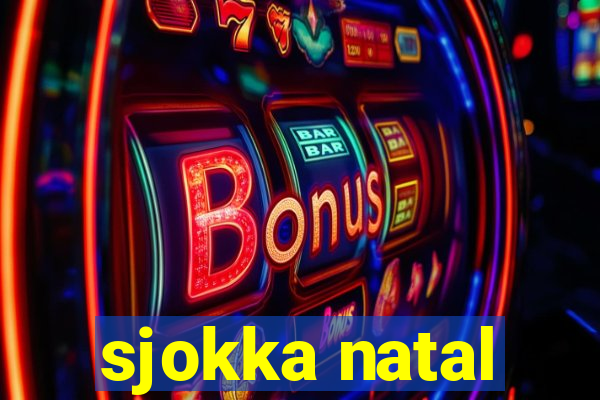 sjokka natal