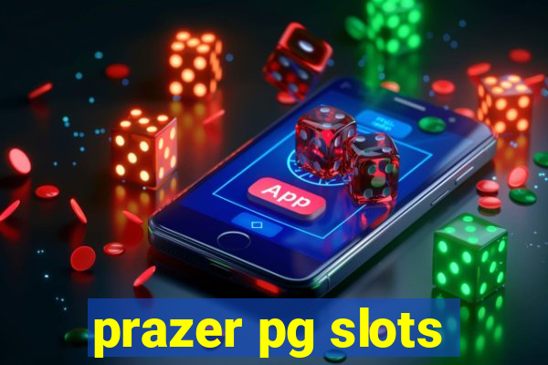 prazer pg slots