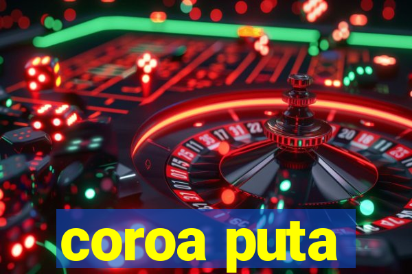 coroa puta