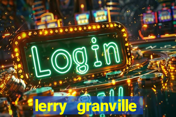 lerry granville reclame aqui