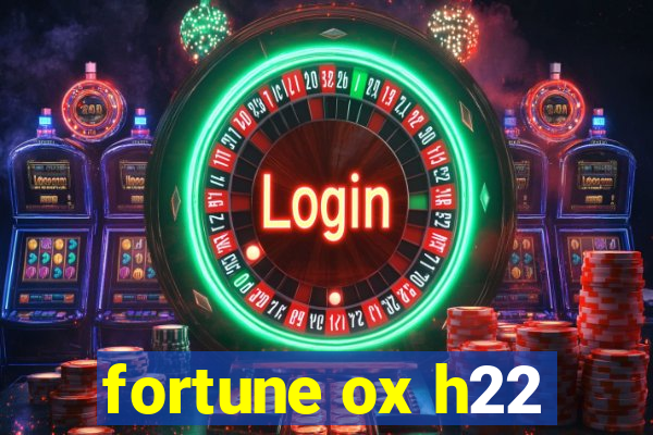 fortune ox h22