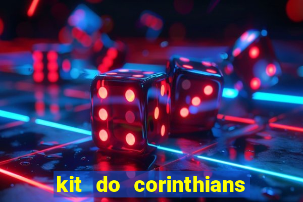 kit do corinthians dls 2021