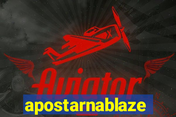 apostarnablaze