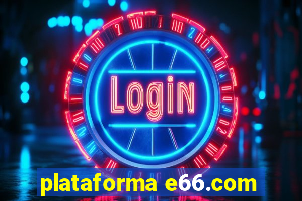 plataforma e66.com