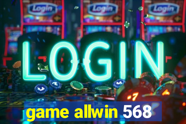 game allwin 568