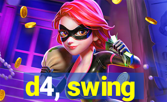 d4, swing