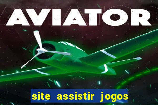 site assistir jogos de futebol