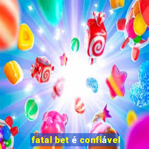 fatal bet é confiável