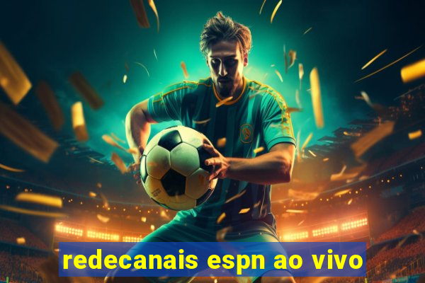 redecanais espn ao vivo