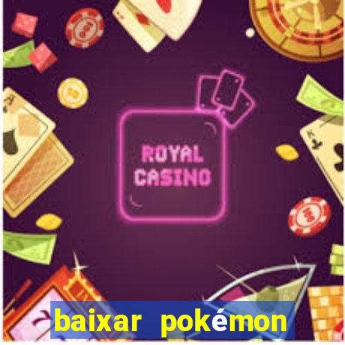 baixar pokémon mundos elementais