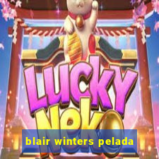 blair winters pelada