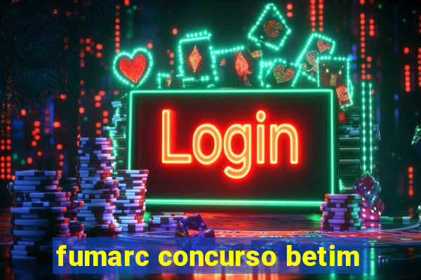 fumarc concurso betim