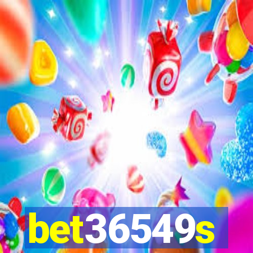 bet36549s