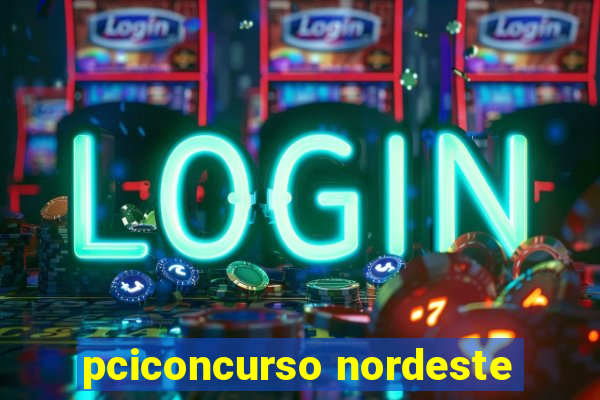 pciconcurso nordeste