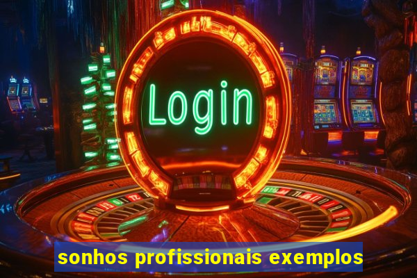 sonhos profissionais exemplos