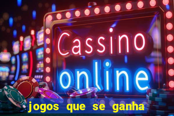 jogos que se ganha dinheiro de verdade