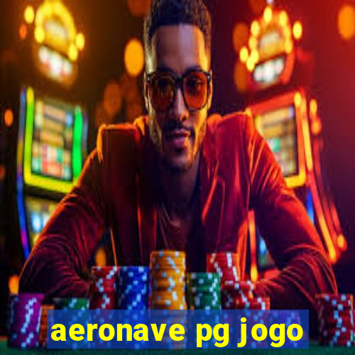 aeronave pg jogo