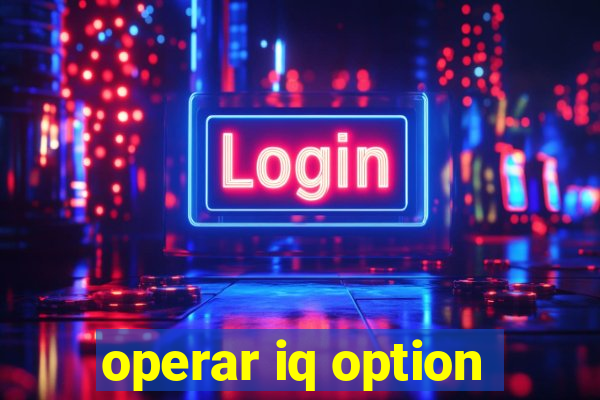 operar iq option