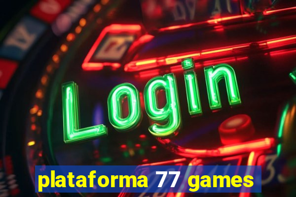 plataforma 77 games