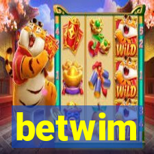 betwim