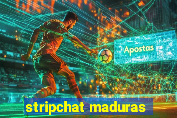 stripchat maduras