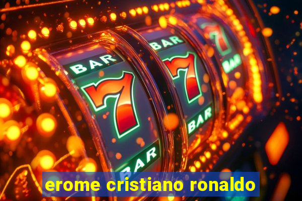 erome cristiano ronaldo