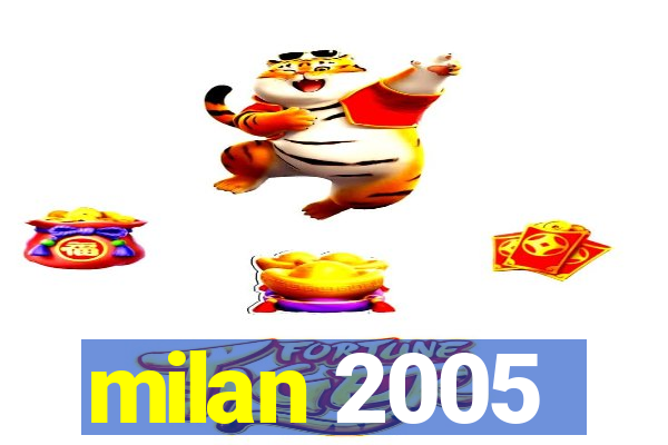 milan 2005