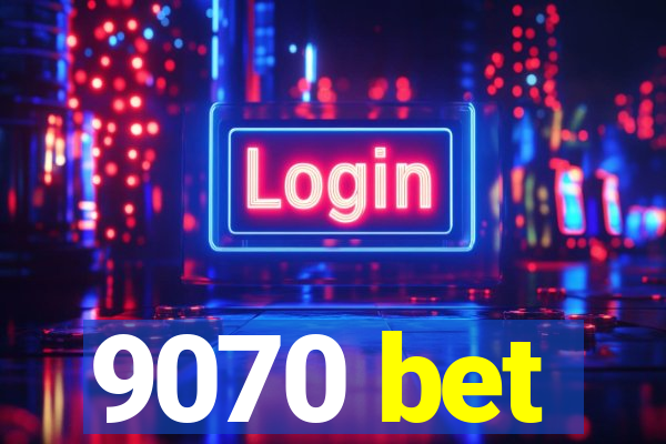 9070 bet