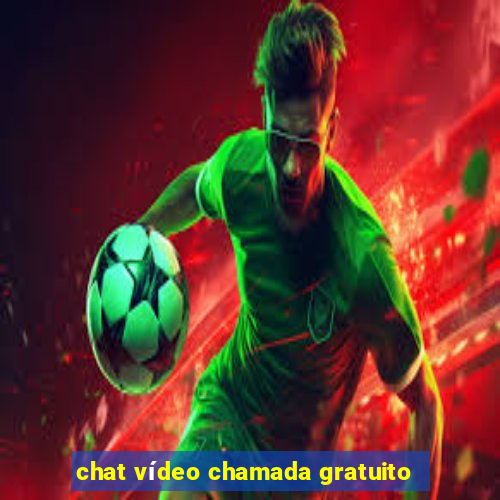 chat vídeo chamada gratuito