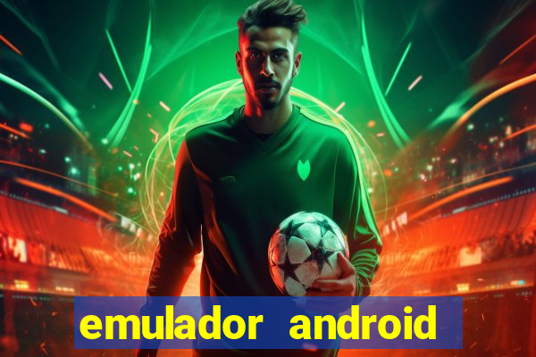 emulador android para pc fraco