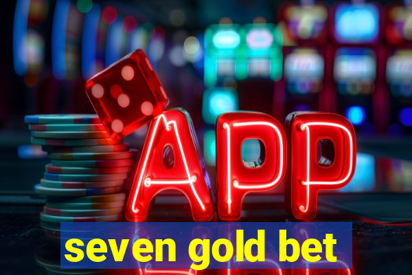 seven gold bet