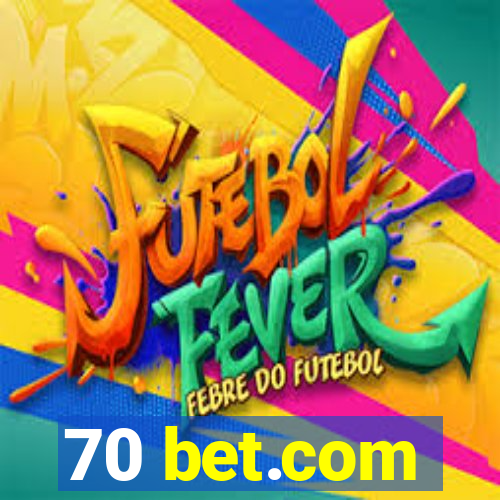 70 bet.com