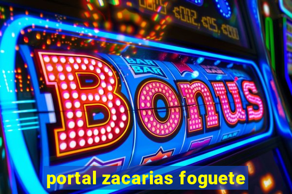 portal zacarias foguete