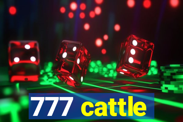 777 cattle