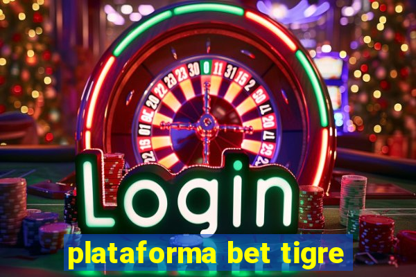 plataforma bet tigre