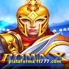 plataforma ft777.com