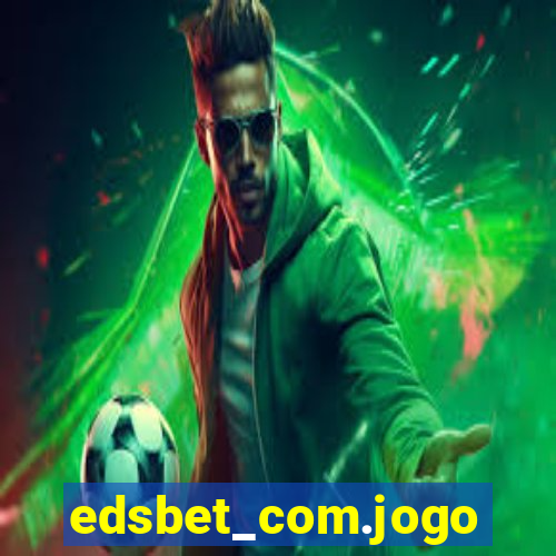 edsbet_com.jogos.app