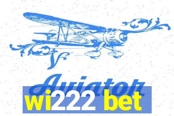 wi222 bet