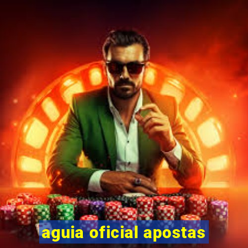 aguia oficial apostas