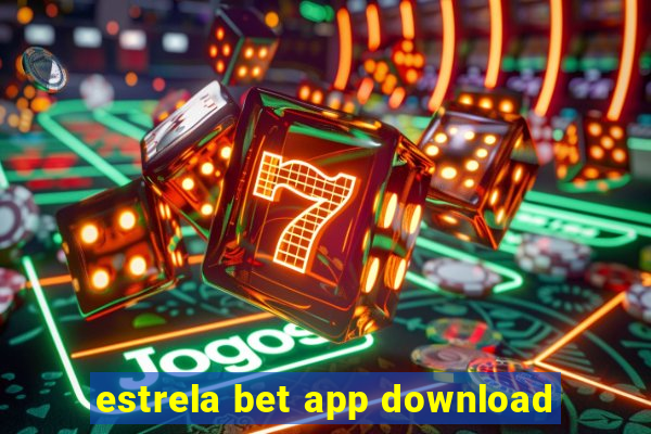 estrela bet app download