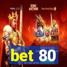 bet 80