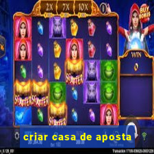 criar casa de aposta