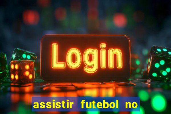 assistir futebol no premiere gratis