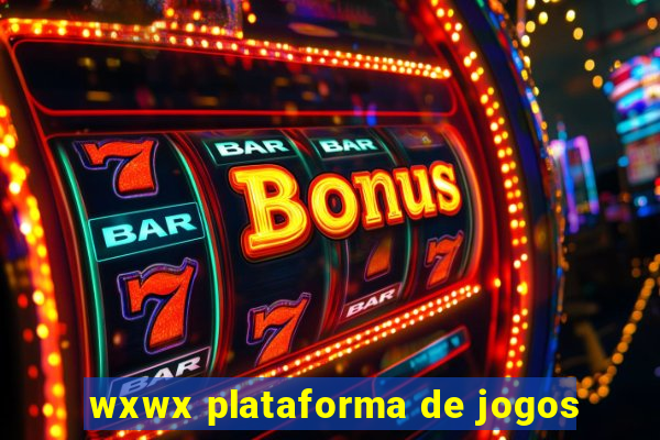 wxwx plataforma de jogos