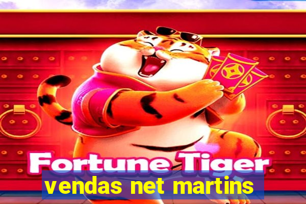 vendas net martins