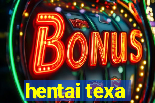 hentai texa