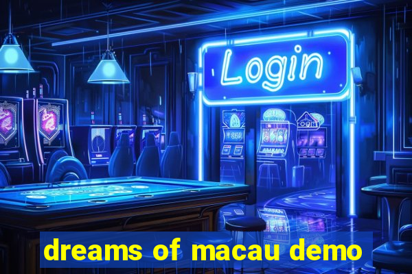 dreams of macau demo